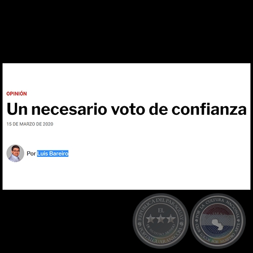 UN NECESARIO VOTO DE CONFIANZA - Por LUIS BAREIRO - Domingo, 15 de Marzo de 2020